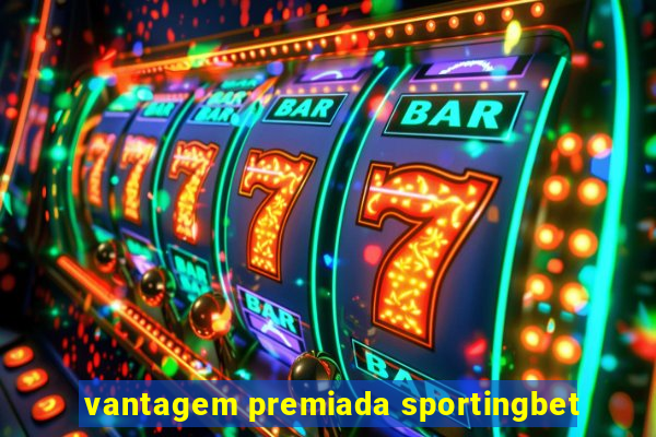 vantagem premiada sportingbet